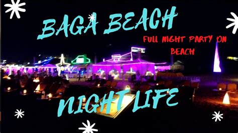 Baga Beach Night Life Goa Trip Episode 3 Goa Night Life Full