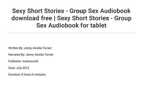 sexy short stories group sex audiobook download free sexy short stories group sex
