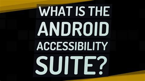 What Is The Android Accessibility Suite Youtube