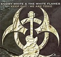 Snowy White & The White Flames - Keep Out - We Are Toxic (1999) FLAC ...