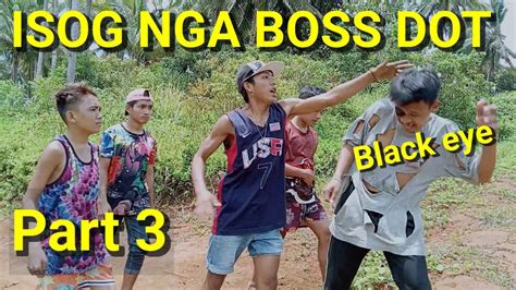 Isog Nga Boss Dot Part 3 Bunawan Viners Youtube
