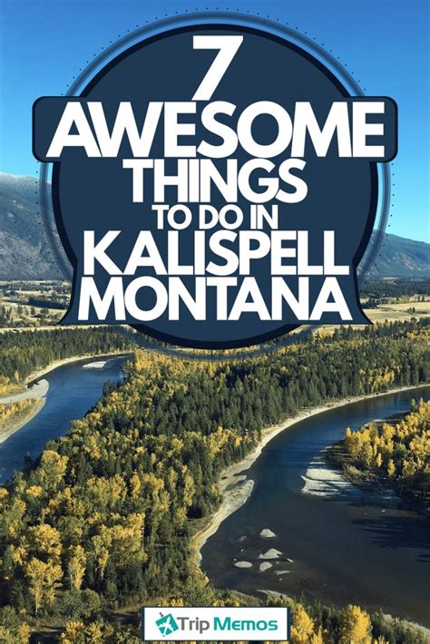 7 Awesome Things To Do In Kalispell Montana In 2023 Montana Travel