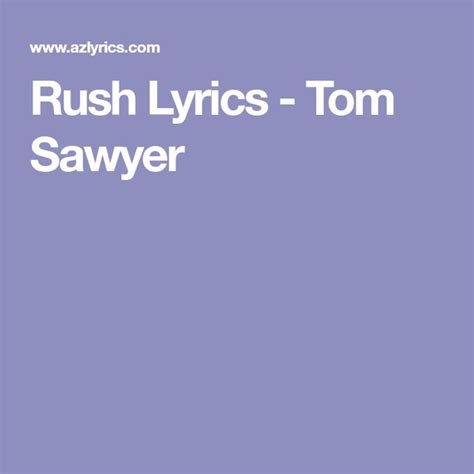 Rush Lyrics Tom Sawyer Rush Lyrics Lyrics Tom Sawyer