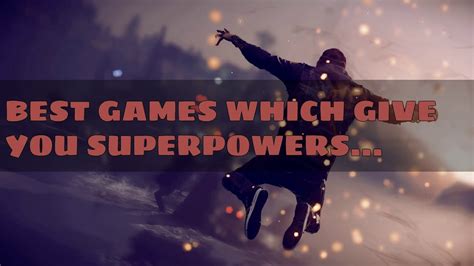 ⭐besttop Games Which Give You Superpowers⭐ Youtube