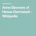 Anne Eleonore of Hesse-Darmstadt - Wikipedia | Hesse, Darmstadt, Anne