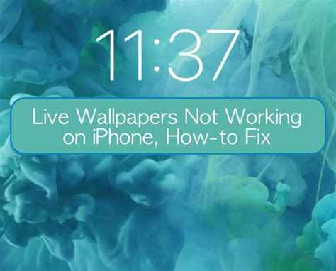 Live Wallpapers Not Working On Iphone Lets Fix It Appletoolbox