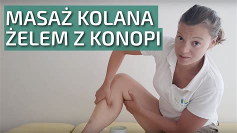 Żel z CBD masaż kolana żelem z konopi Dobrekonopie pl YouTube