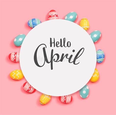 Hello April Message With Easter Eggs Stock Image Image Of Circle