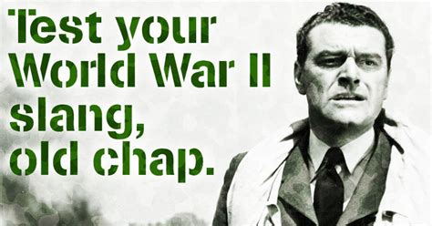 How Well Do You Know Slang Of World War 2 Playbuzz