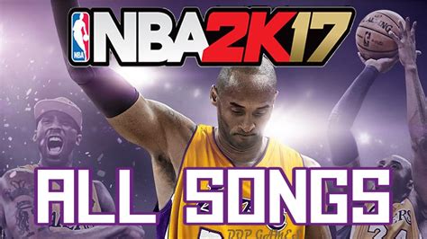 NBA 2k17 Official Soundtracks All Songs YouTube