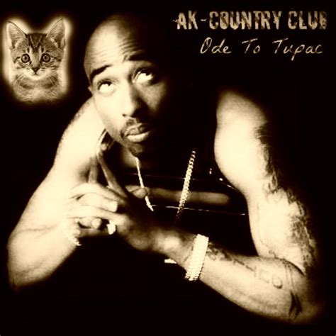 Ode To Tupac Ak Country Club