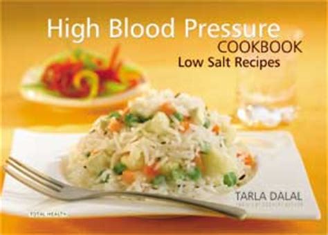 Sodium is the substance that may. Low Salt Recipes for High Blood Pressure Cookbook by Tarla Dalal | High Blood Pressure Recipes ...