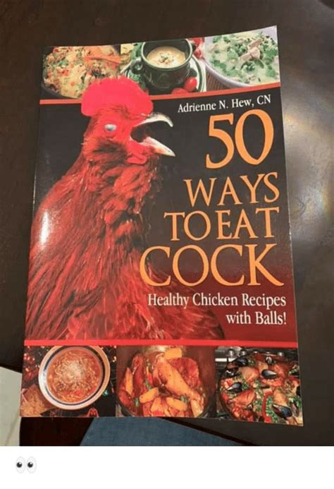 Adrienne N Hew Cn 50 Ways Toeat Cock Healthy Chicken Recipes With Balls 👀 Chicken Meme On Meme