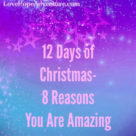 12 Days Of Christmas 8 Reasons You Are Amazing