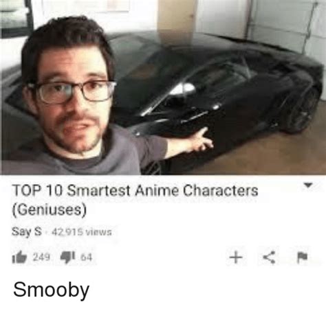 Top 10 Smartest Anime Characters Geniuses Say S 42915 Views 249 64