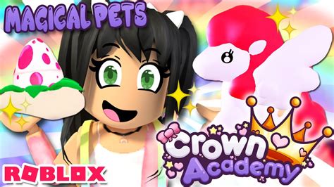 New Magical Pets Castles 🦄 Crown Academy Roblox Youtube