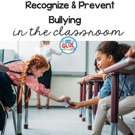 How To Recognize And Prevent Bullying In The Classroom A Dab Of Glue