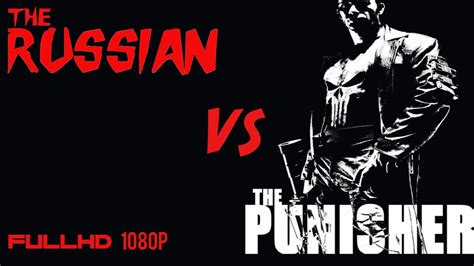 The Russian Vs The Punisher Fullhd 1080p Youtube
