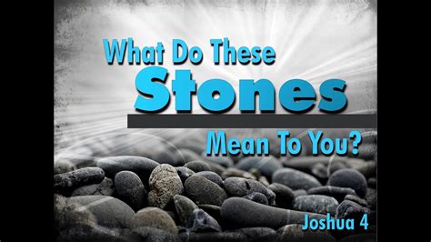 Sunday Am Sermon 06 02 2013 What Do These Stones Mean To You Youtube