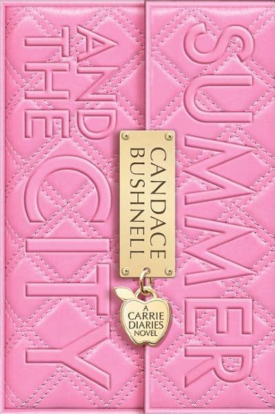 Summer And The City Carrie Diaries Series 2 By Candace Bushnell