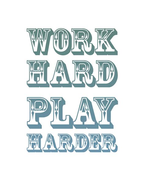 Talent marketplacetm learn about working with talent or explore your specific hiring needs. Work Hard Play Harder Quotes. QuotesGram
