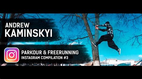 Andrew Kaminskyi Instagram Parkour And Freerunning Mix №3 Youtube