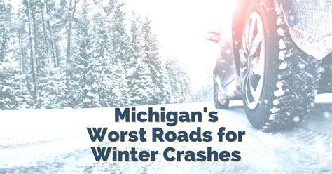 Winter Driving Accident Statistics And 10 Roads To Avoid In Michigan Winters