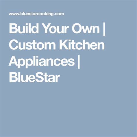 Select the size, burners, accessories, and color of your appliance. Build Your Own | Kitchen appliances, Build your own ...