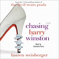 Chasing Harry Winston Audiobook by Lauren Weisberger, Charlotte Parry ...