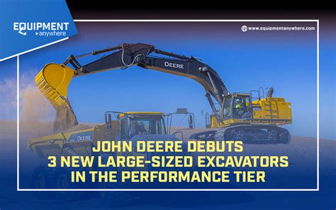 John Deere Debuts 3 New Large Sized Excavators In The Performance Tier