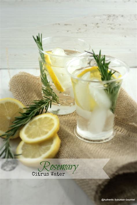 Authentic Suburban Gourmet Rosemary Citrus Water Weekly Inspirations