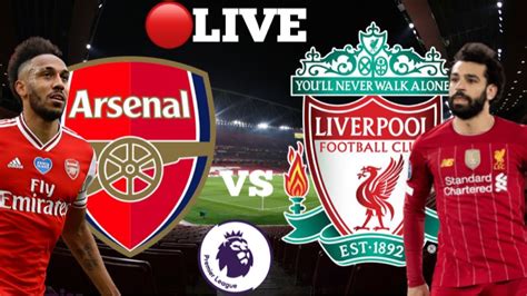 🔴 Live Arsenal Vs Liverpool English Premier League Football 2 1 Youtube