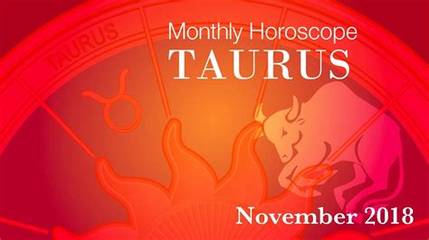 Taurus Horoscope November Monthly Horoscopes 2018 Youtube