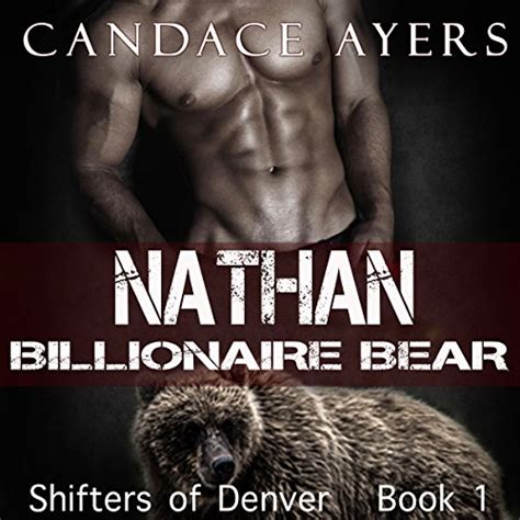 Nathan Billionaire Bear Shifters Of Denver Book Audio Download Candace Ayers Erin Marie