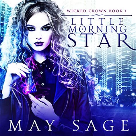 Little Morning Star Wicked Crown Book 1 Audible Audio Edition May Sage Kale Williams Lisa