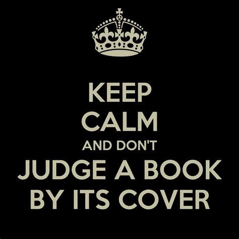 Keep Calm And Don T Judge A Book By Its Cover Poster Cips Keep Calm O Matic