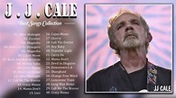 JJ Cale Best Songs Collection 💎 JJ Cale Greatest Hits 💎 JJ Cale Full ...