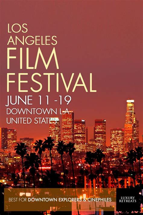 Los Angeles Film Festiva June 11th 19th Downtown Los Angeles United
