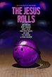 The Jesus Rolls (2020) Poster #1 - Trailer Addict