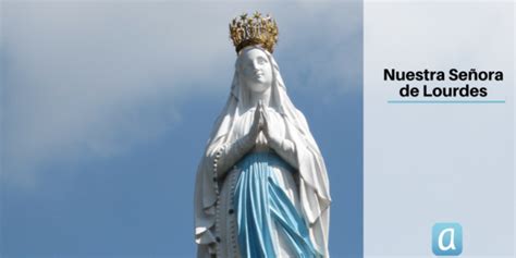 11 De Febrero La Virgen De Lourdes Arguments