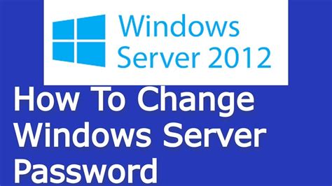 Windows Server 2012 R2 How To Change Windows Server Password