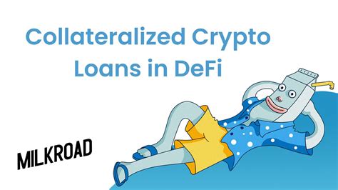 Collateralized Crypto Loans In Defi How And Where To Get One