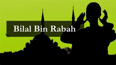Bilal Bin Rabah Biodata Dan Kisah Hidupnya Aku Muslim