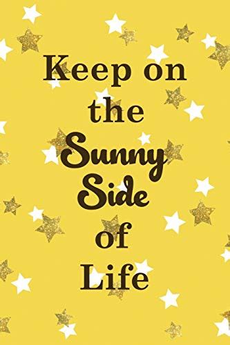 Keep On The Sunny Side Of Life All Purpose 6x9 Blank Lined Notebook