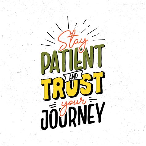 Stay patient and trust your journey 9734951 Vector Art at Vecteezy