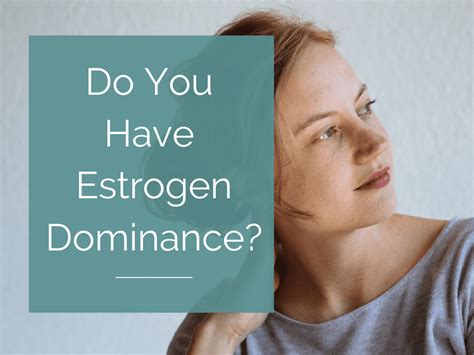Estrogen Dominance As Hormonal Imbalance In Women