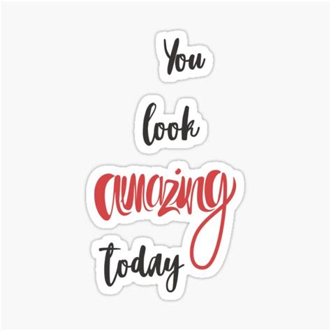 You Look Amazing Today Sticker By Zou Pro Redbubble