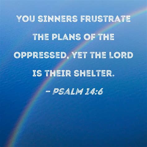 Psalm 146 You Sinners Frustrate The Plans Of The Oppressed Yet The