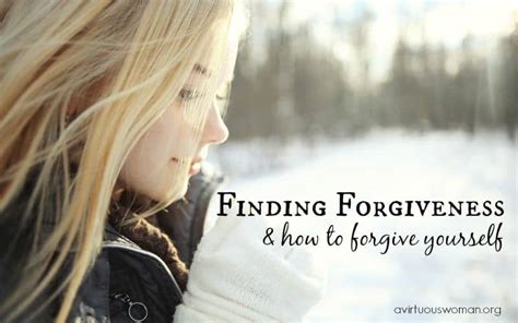 Qand A Finding Forgiveness And How To Forgive Yourself A Virtuous Woman
