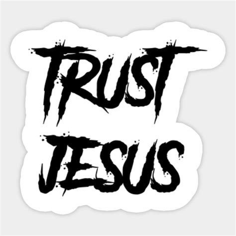 Trust Jesus Jesus Christ Sticker Teepublic